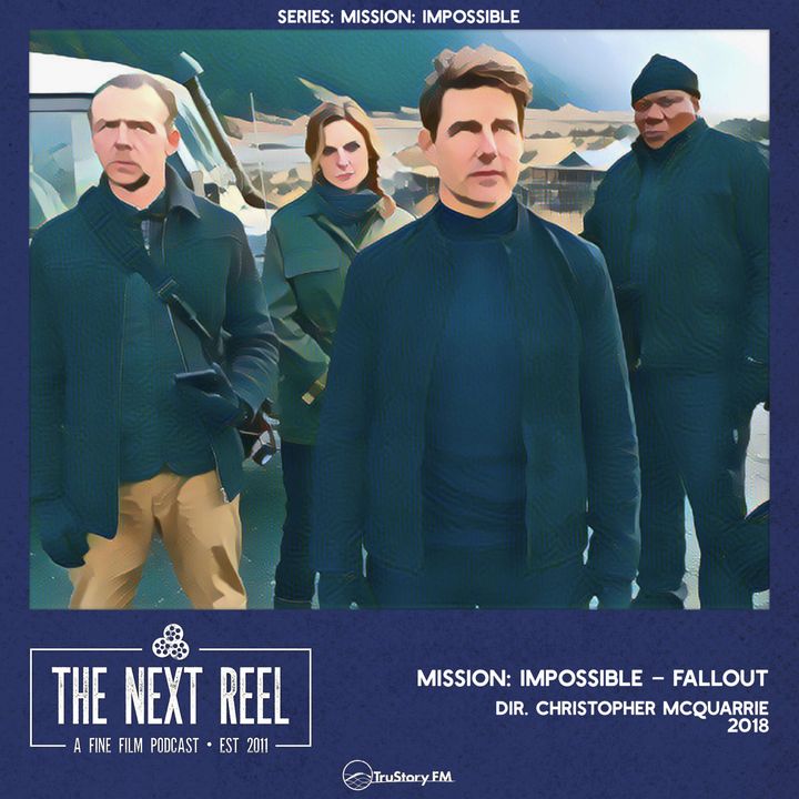 Mission: Impossible – Fallout • The Next Reel