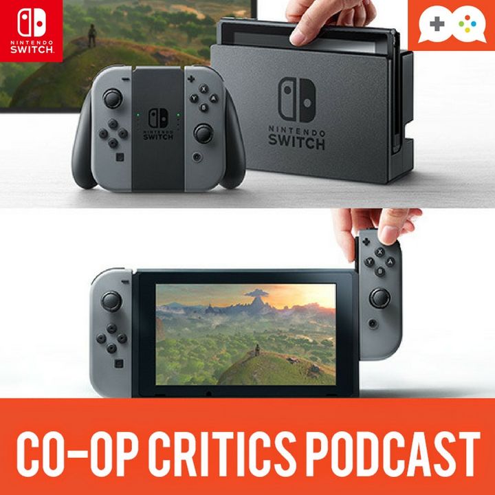 Co-Op Critics 027--Nintendo Switch Reveal