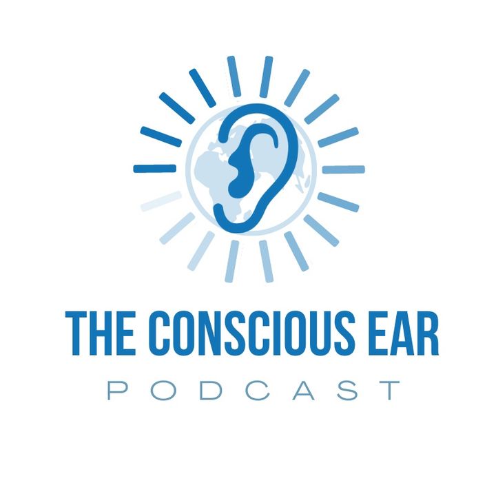 The Conscious Ear Podcast