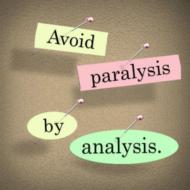 Paralysis By Analysis