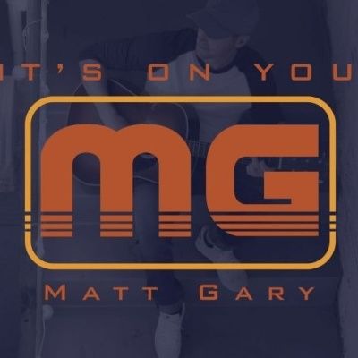 Matt Gary Its On You