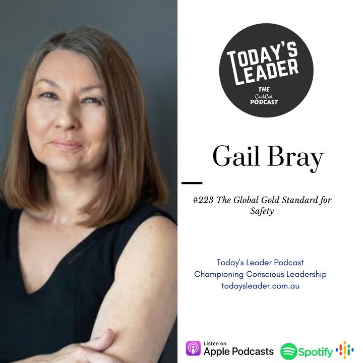 #223 Gail Bray - The Global Gold Standard for Safety