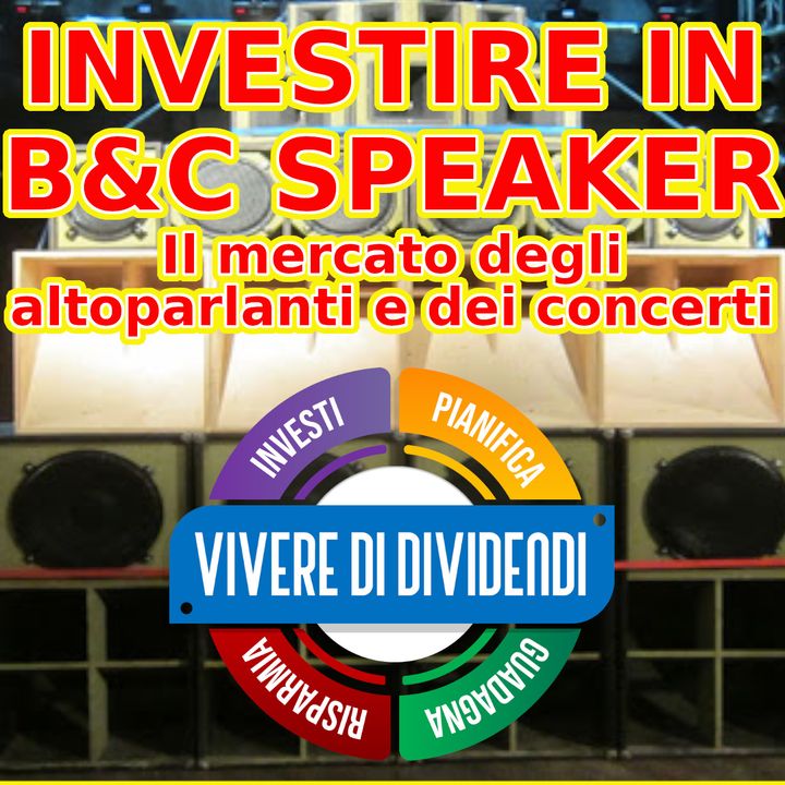 INVESTIRE IN B&C SPEAKER - Il mercato degli altoparlanti e dei concerti