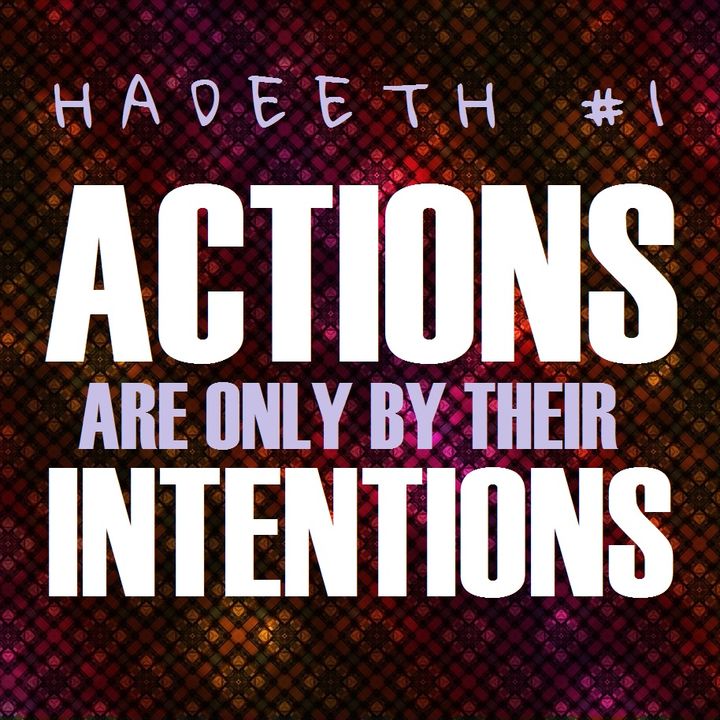 40H#1: Actions Are Only By Their Intentions (Part 1 of 3)