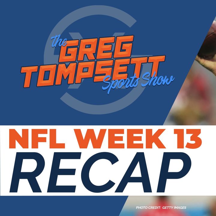 Week 13 NFL Recap l TGTSS ep32