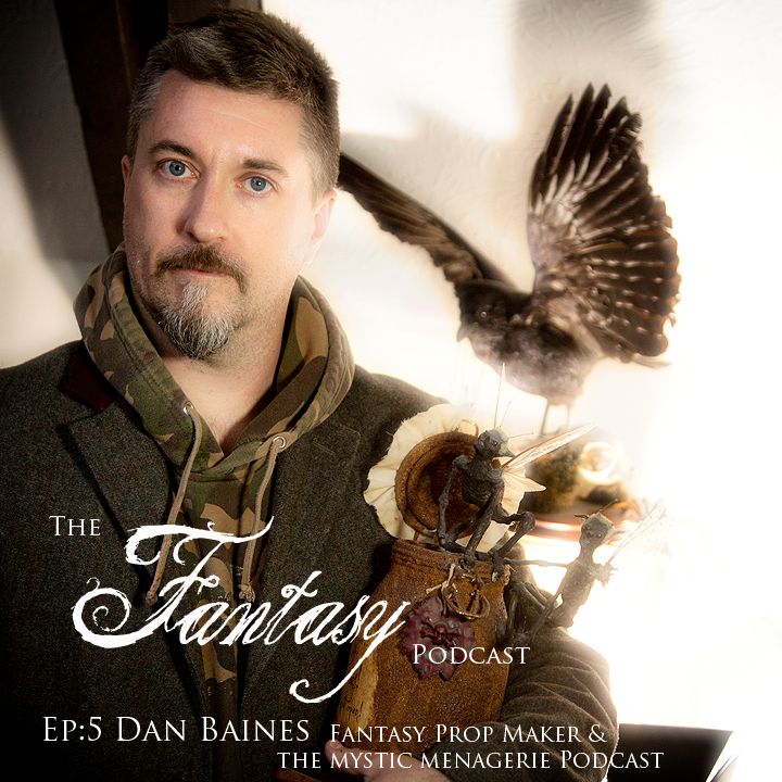 Ep5 Fantasy & Magical creator Dan Baines