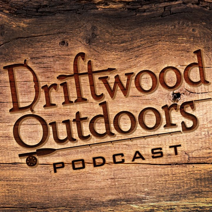 Driftwood Outdoors Podcast