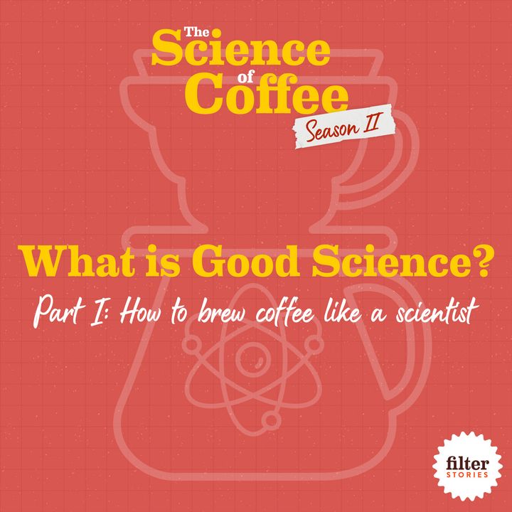 What Is Good Science? Part 1: How to brew coffee like a scientist