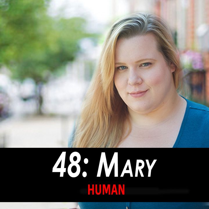 48 - Mary the Human