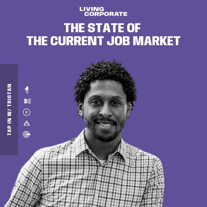 TAP In with Tristan : The State of the Current Job Market