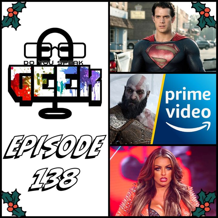 Episode 138 (Henry Cavill, God Of War Series, Mandy Rose and more) #DoYouSpeakGeek #DYSG