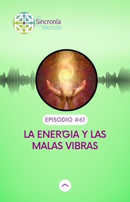 Las energías y las malas vibras. T3E61