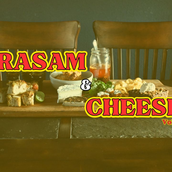 Intro to Alex Palomo, & Rasam & Cheese