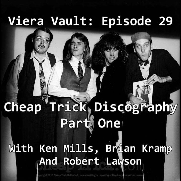 Episode 29: Cheap Trick Discography Part One w/ Ken Mills, Brian Kramp and Robert Lawson
