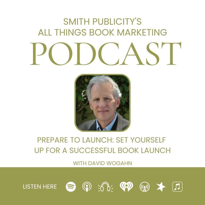 Prepare to Launch: Set Yourself Up for a Successful Book Launch with David Wogahn