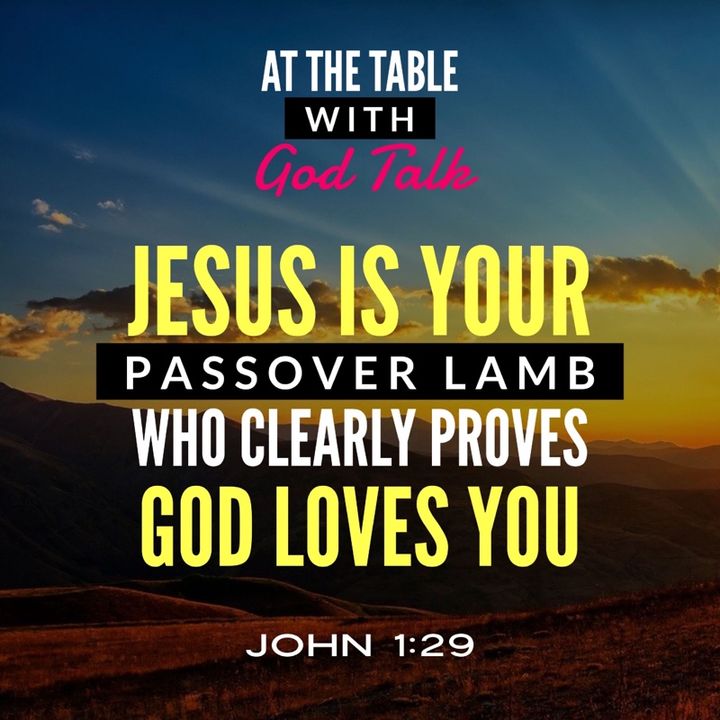 Jesus is Your Passover Lamb Who Clearly Proves God Loves You