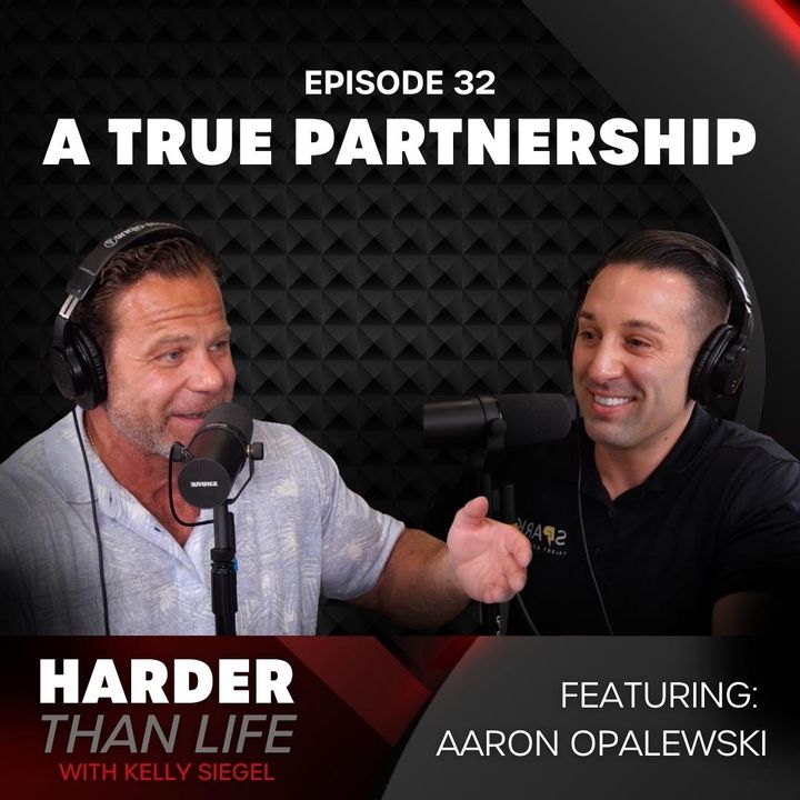 32: A True Partnership w/ Aaron Opalewski