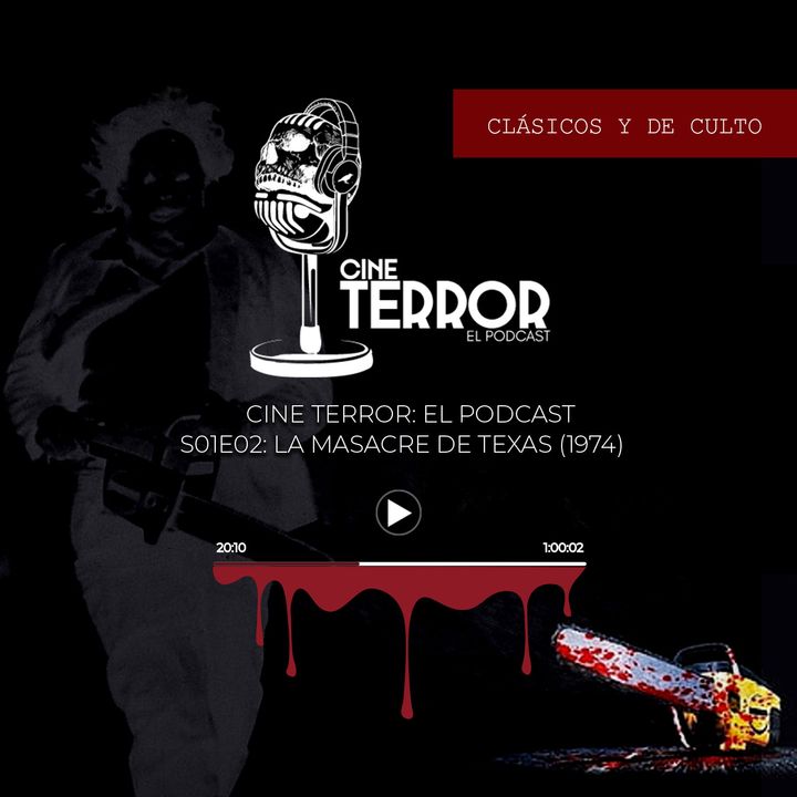 Cine Terror - El Podcast - S01E02 - La Masacre de Texas