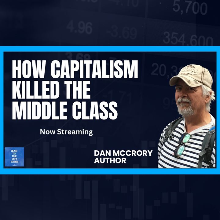 Dan McCrory-How Capitalism Has Killed the Middle Class