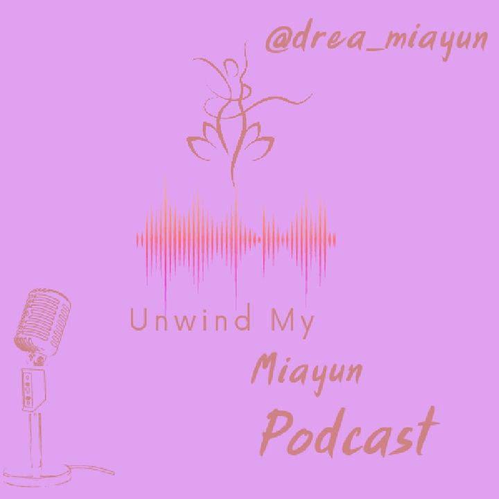 Unwind My Miayun ~ Episode 1 ~New Year, New Themes, New Me!🤷🏾‍♀️