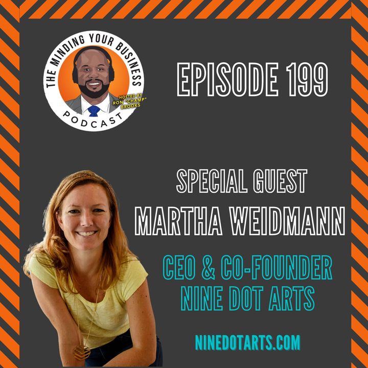 #199 - Martha Weidmann, CEO & Co-Founder of Nine Dot Arts