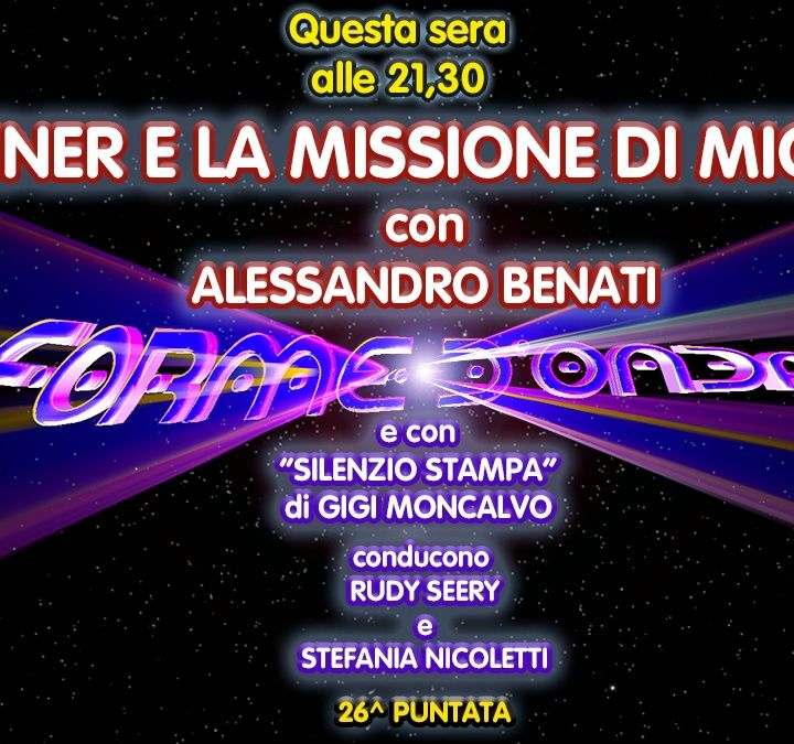 Forme d'Onda - Alessandro Benati - Steiner e la Missione di Michele - 26^ puntata (14/05/2021)