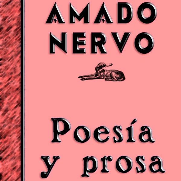 Poesia y prosa - Amado Nervo | parte 2