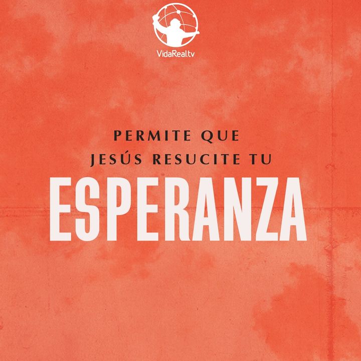 Deja que Jesús Resucite tu esperanza - Pastor Rony Madrid