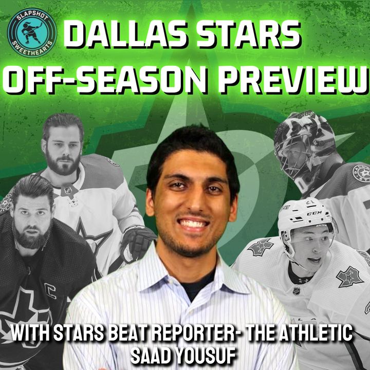 Dallas Stars Off-Season Preview with Saad Yousuf