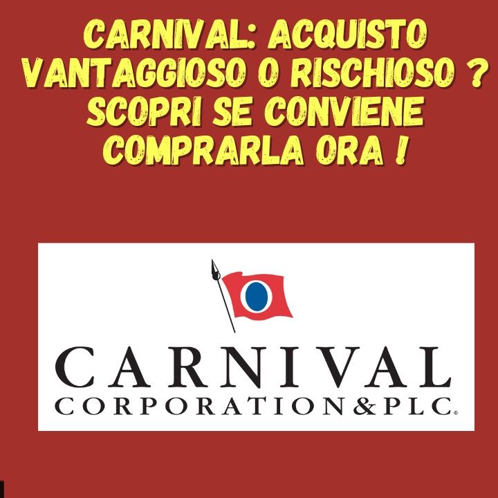 Carnival: Acquisto vantaggioso o rischioso ? Scopri se conviene comprarla ora !