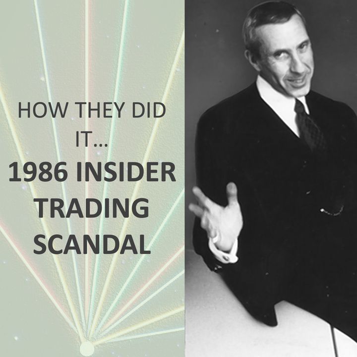 How they did it... 1986 Insider Trading Scandal