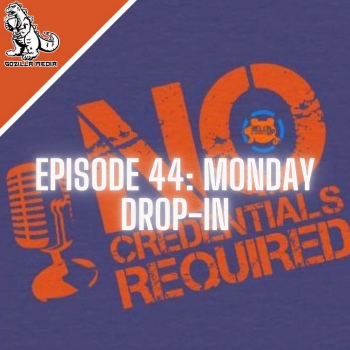 Episode 44: The Monday Drop-In