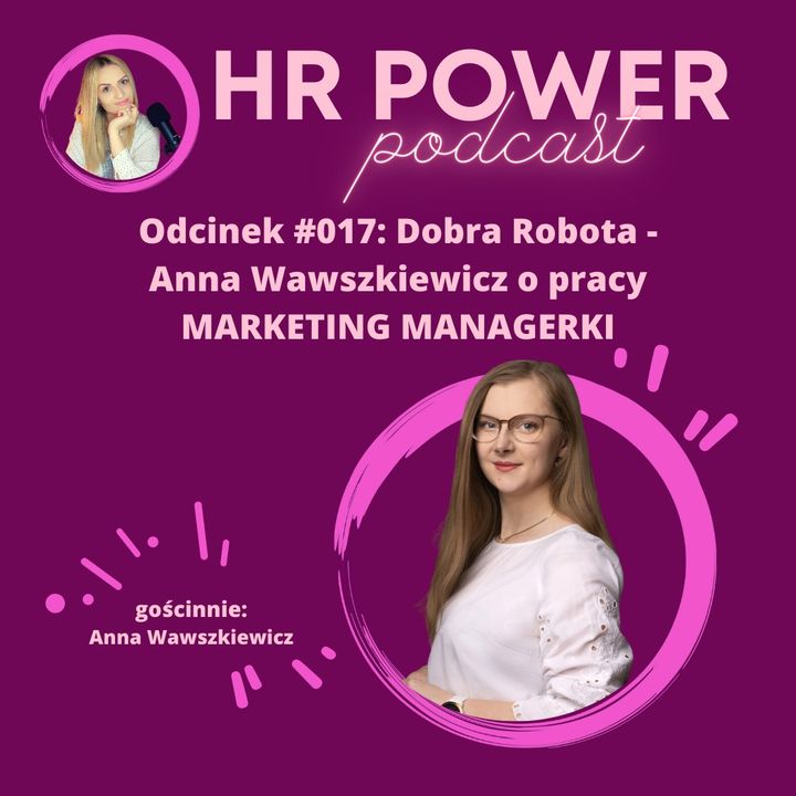 #017 Dobra Robota - Anna Wawszkiewicz o pracy MARKETING MANAGERKI
