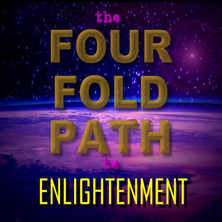 The Four Fold Path to Enlightenment