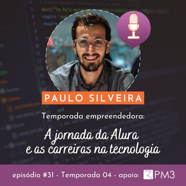 #31 - A jornada da Alura e as carreiras na tecnologia com Paulo Silveira