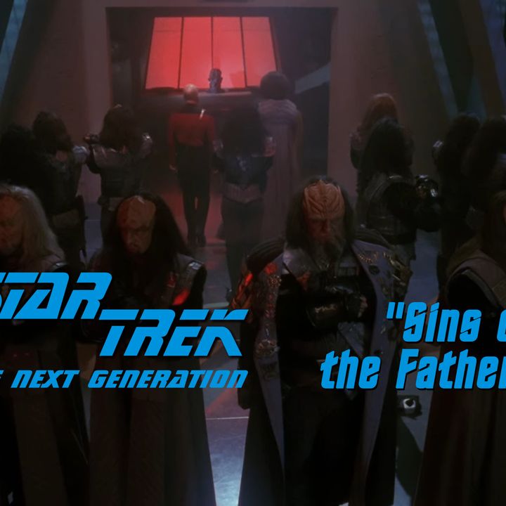 Season 6, Episode 4 “Sins of the Father" (TNG) with Fred Love