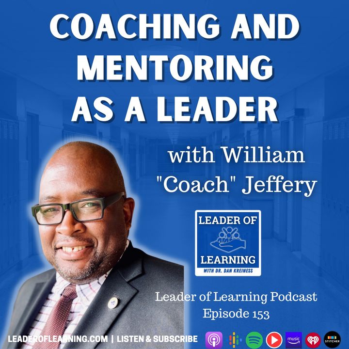 Coaching and Mentoring as a Leader with William "Coach" Jeffery