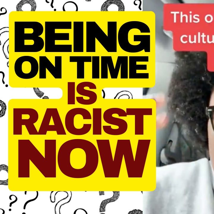 Being On Time Is Racist Now