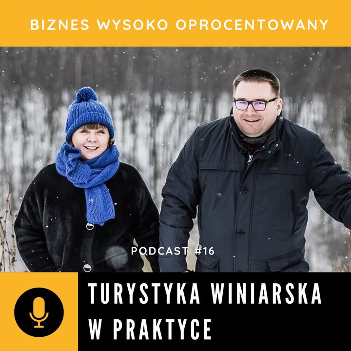 #16 TURYSTYKA WINIARSKA W PRAKTYCE - Bogumiła i Marek Rak