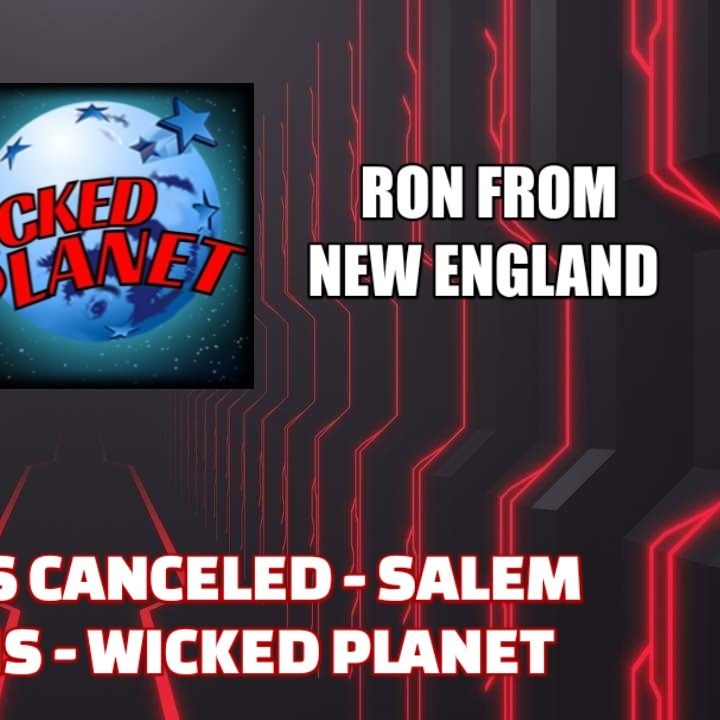 Everything is Canceled - Salem Witch Truths - Wicked Planet w/ Ron from New England