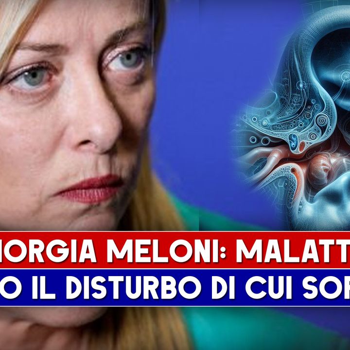 Giorgia Meloni, Malattia: Che Cos'è Il Disturbo Di Cui Soffre La Premier!