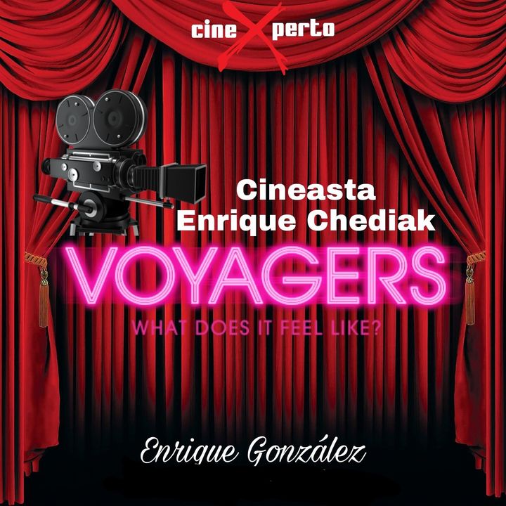 CineXperto "Voyagers" 2021 Entrevista a Enrique Chediak Director de Fotografia