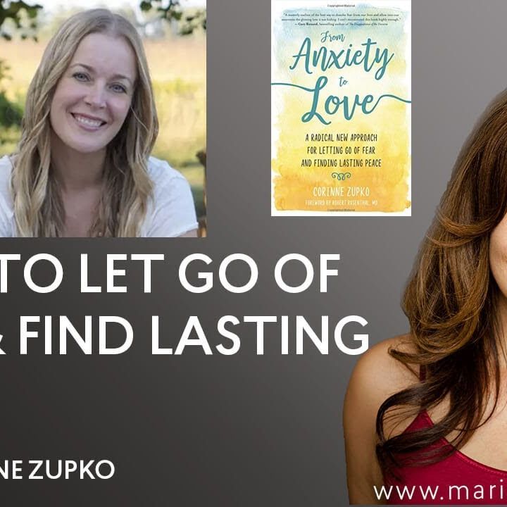 [INTERVIEW] How to Let Go of Fear & Find Lasting Peace - Corinne Zupko - ACIM - A Course in Miracles