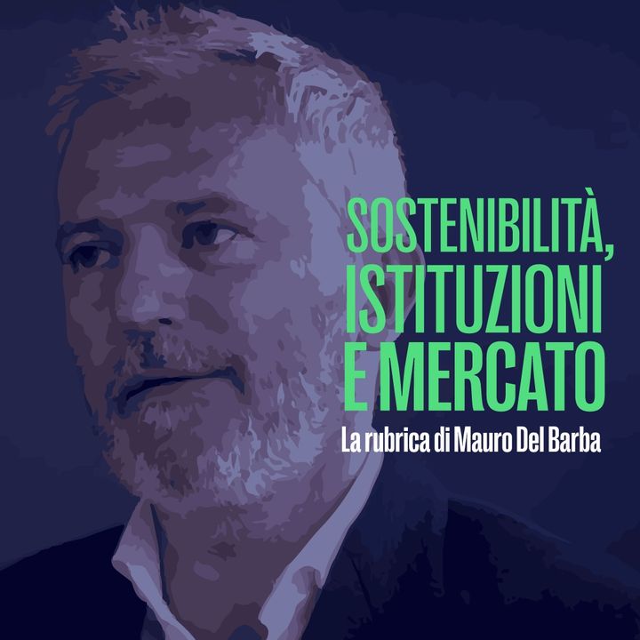 Sostenibilità, istituzioni e mercato - Mauro Del Barba