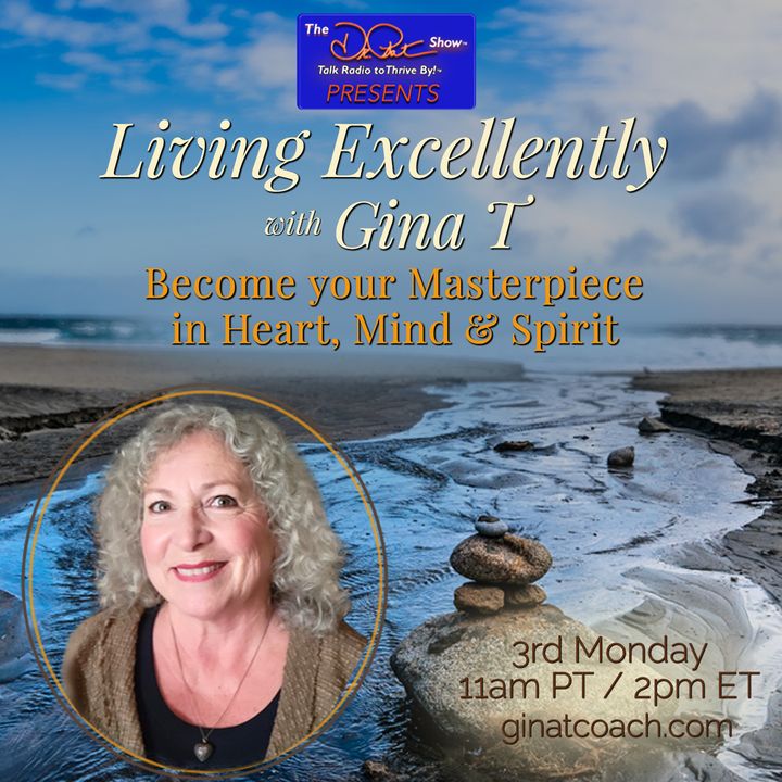 Living Excellently with Gina T: Become Your Masterpiece Aligned in Heart, Mind, and Spirit