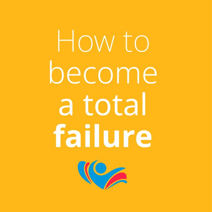 how-to-become-a-total-failure