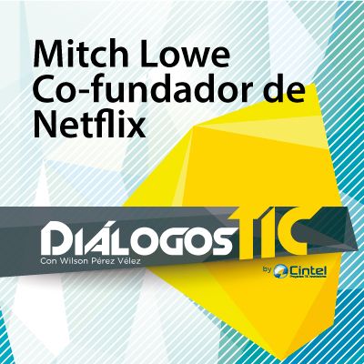 Mitch Lowe co-fundador de Netflix - ANDICOM 2017 CINTEL