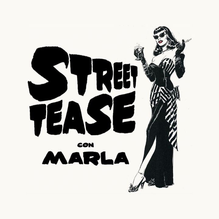 StreetTease con Marla Lombardo (8 Febbraio 2018 )