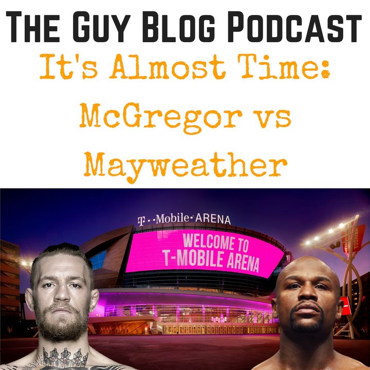 TGBP 029 It's Almost Time: McGregor vs Mayweather