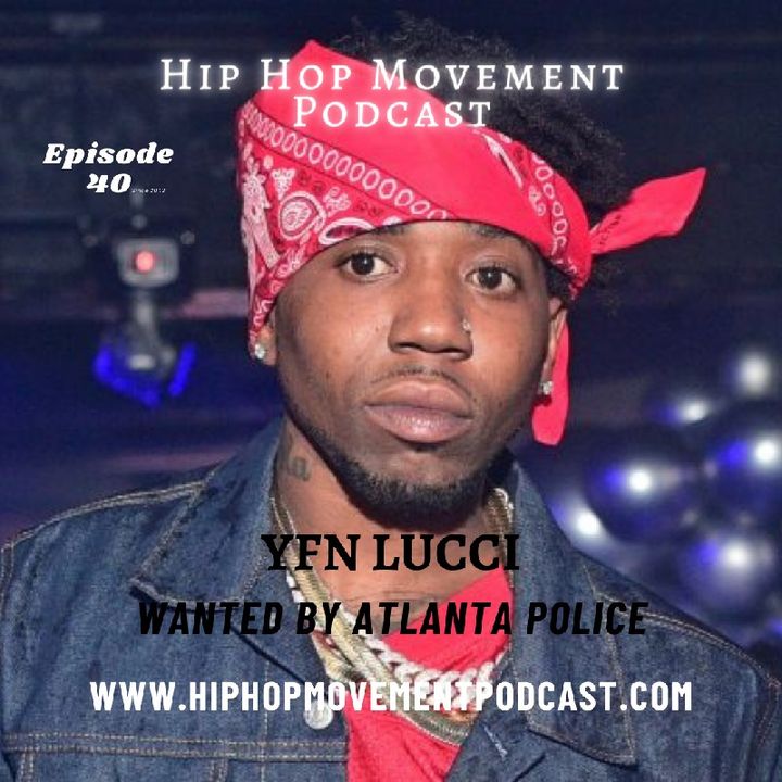 Episode - 40, YFN Lucci Wanted by Police on Murder Charge